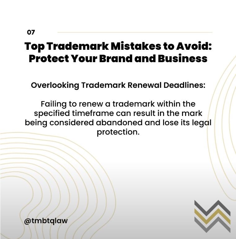 Slide 7 of Top Trademark Mistakes: overlooking trademark renewal deadlines