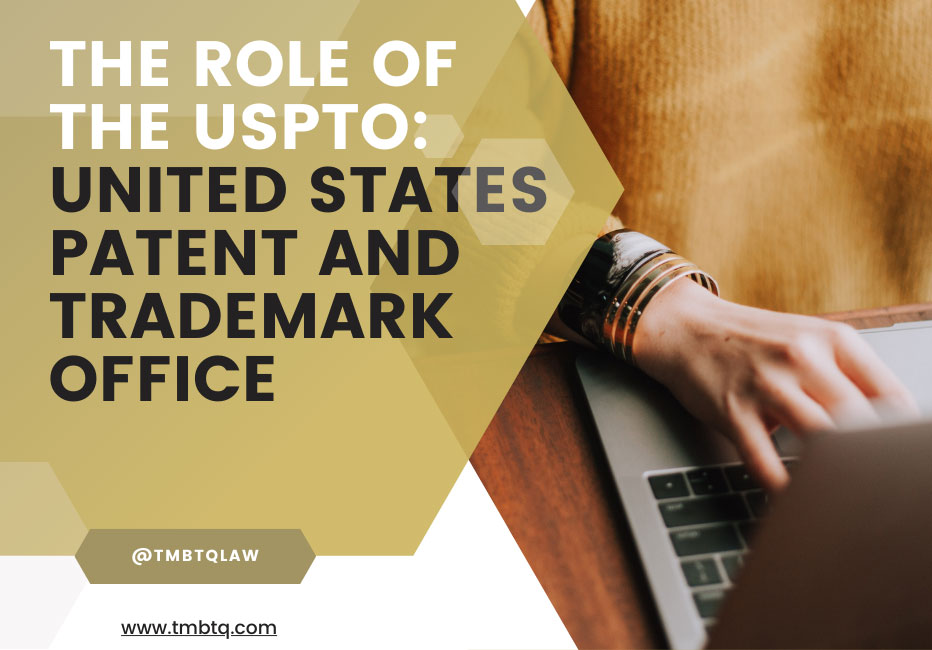 The Role of the USPTO: Protecting Intellectual Property Rights