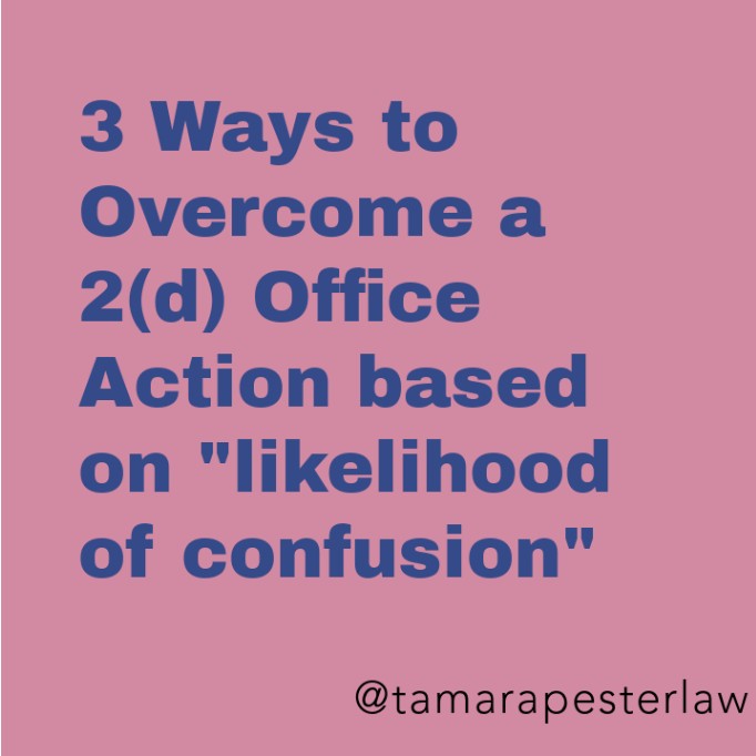 Graphic reading 3 Ways to Overcome a 2(d) Office Action based on likelihood of confusion
