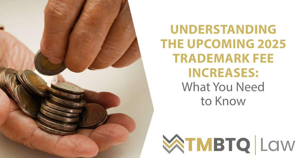 Banner: Understanding the Upcoming 2025 Trademark Fee Increases, with a hand holding coins