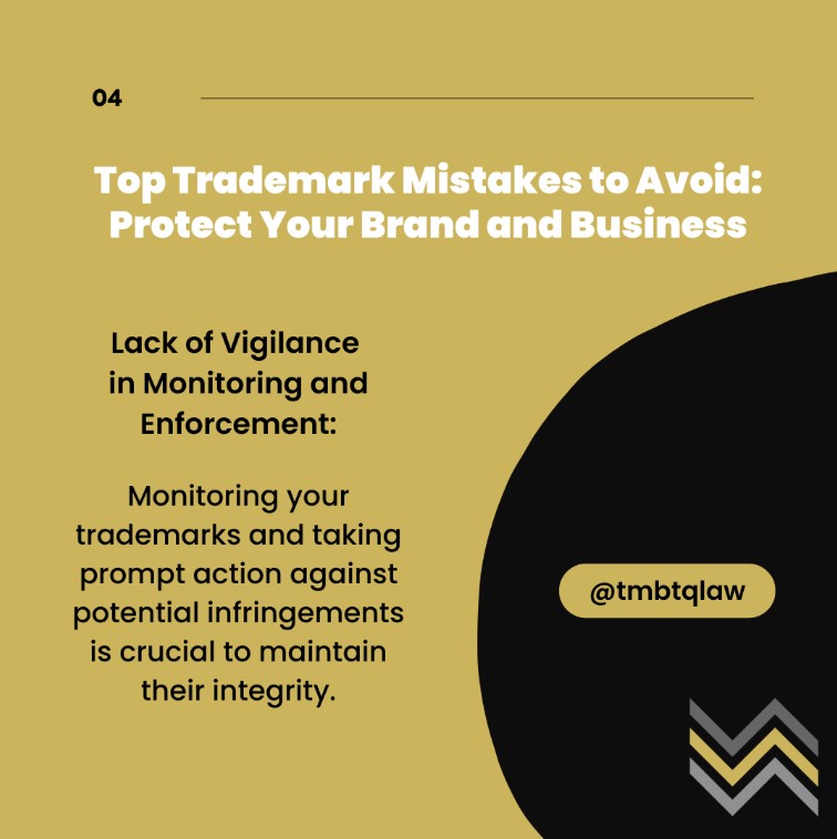 Slide 4 of Top Trademark Mistakes: lack of vigilance in monitoring and enforcement